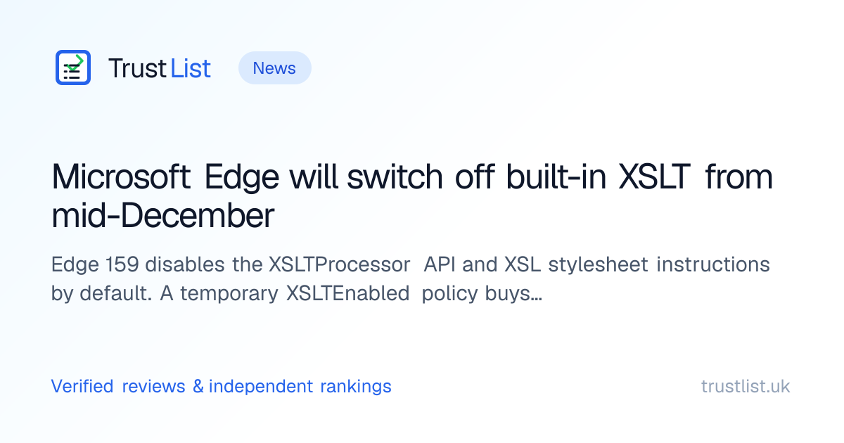 Microsoft Edge will switch off built-in XSLT from mid-December - TrustList